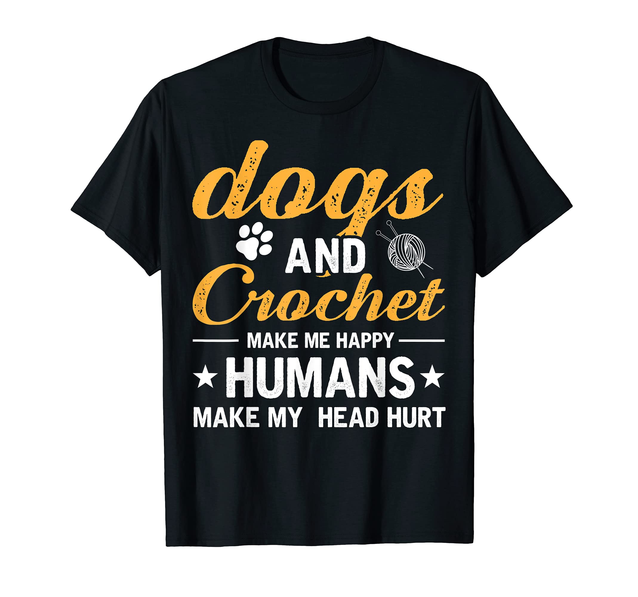 Dogs and Crochet Make Me Happy Funny Crocheting Saying Gifts T-Shirt, Black