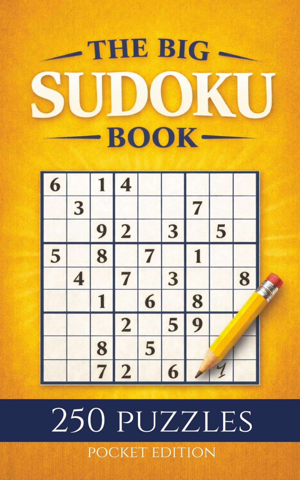 The BIG Sudoku Book -Pocket Edition: 250 Puzzles | Easy, Medium and Hard | Solutions included