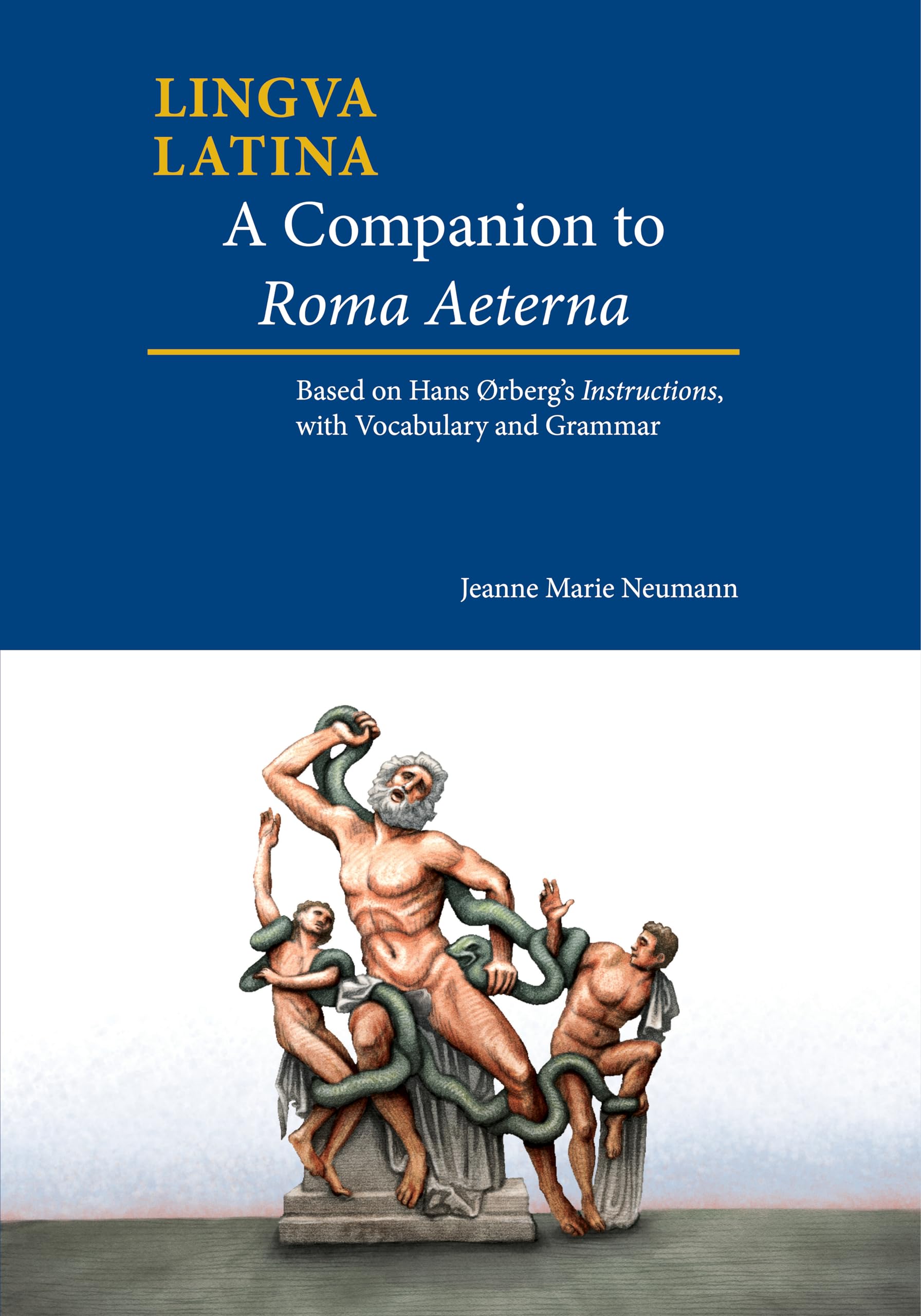 Companion to Roma Aeterna: Based on Hans Ørberg's Instructions, with Vocabulary & Grammar (Lingua Latina)