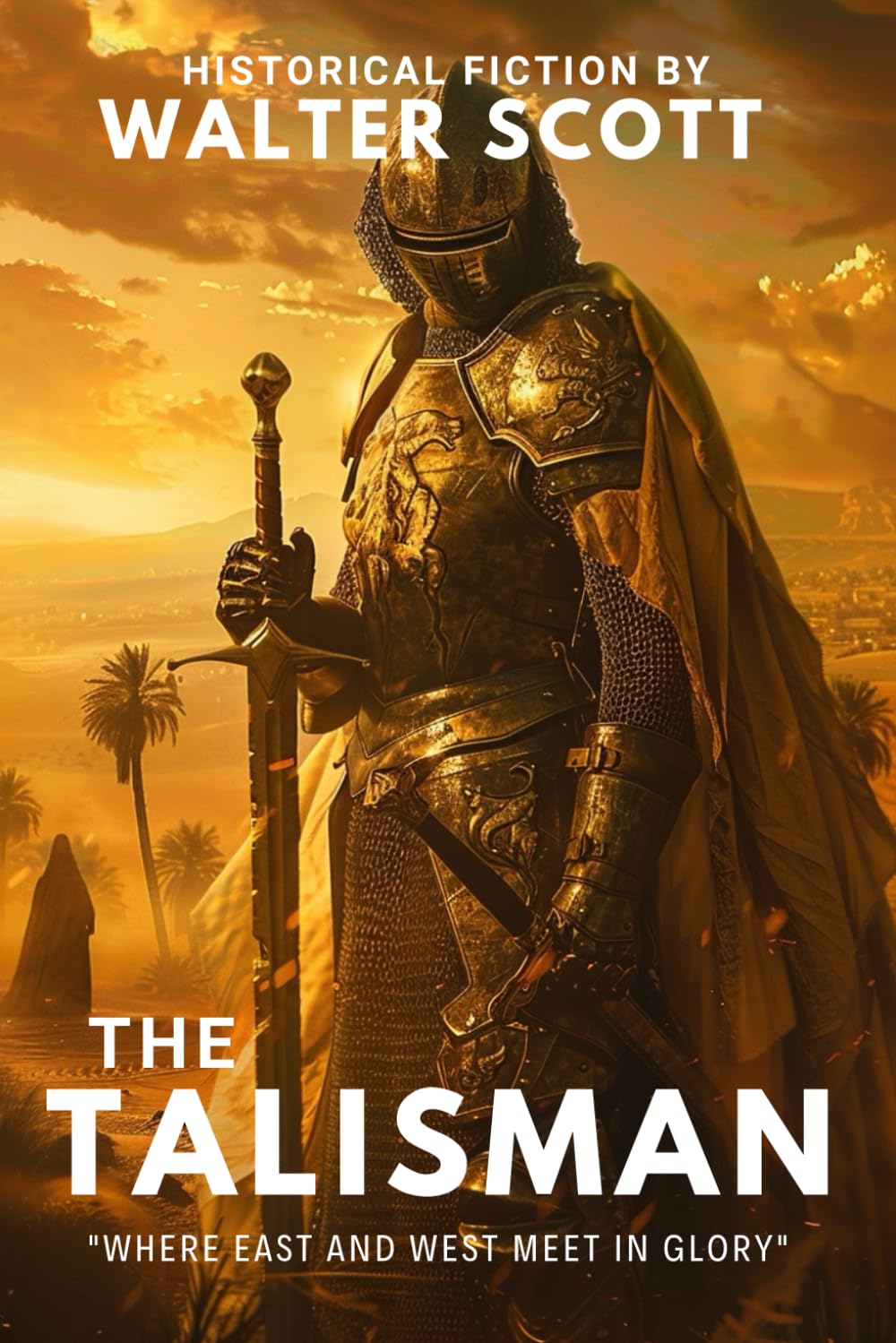 The Talisman By Walter Scott (Illustrated & Annotated): A Crusader's Epic Quest in the Holy Land