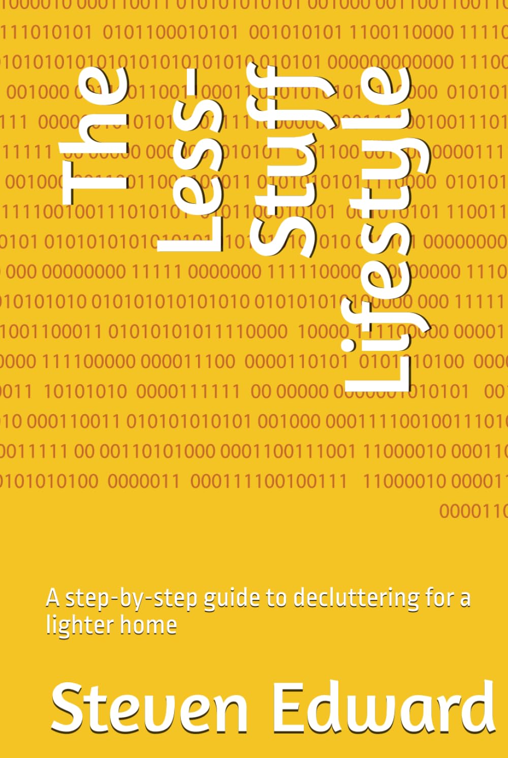 The Less-Stuff Lifestyle: A step-by-step guide to decluttering for a lighter home (Decluttering Collection)