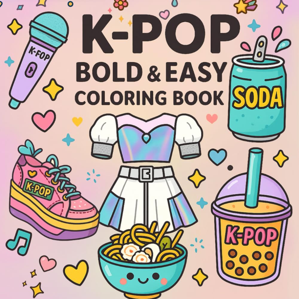 K-Pop Coloring Book: Bold and Easy Coloring for Kids, Teens, and Adults Who Love K-Pop — Featuring Cute Music-Themed Designs, Aesthetic Outfits, and Adorable Gifts for Girly Girls and Fans
