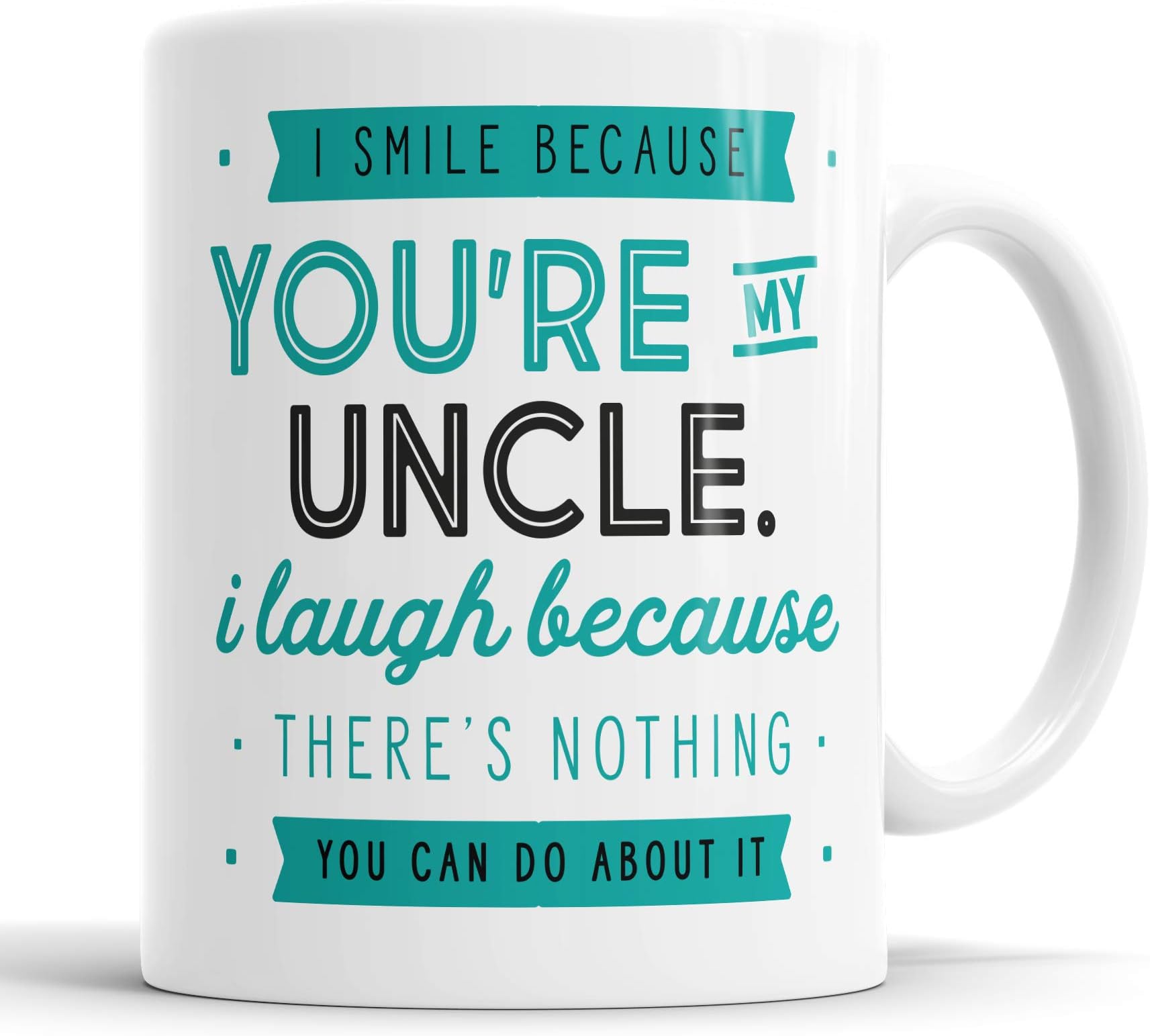 I Smile Because You're My Uncle I Laugh Because There is Nothing You Can Do About It Mug Sarcasm Sarcastic Funny, Humour, Joke, Leaving Present, Friend Gift Cup Birthday Christmas, Ceramic Mugs