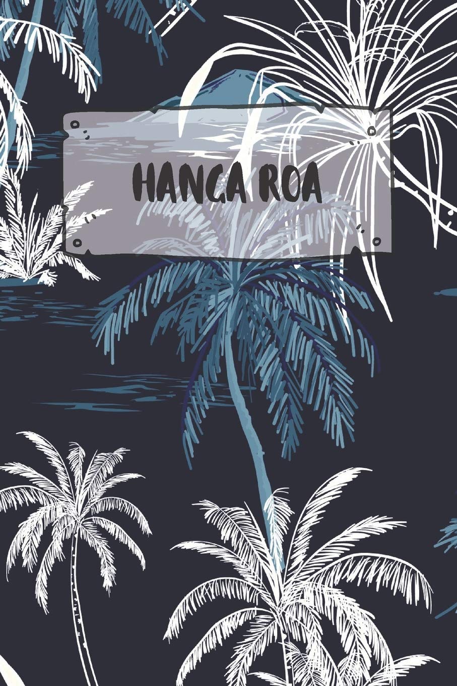 Hanga Roa: Ruled Travel Diary Notebook or Journey Journal - Lined Trip Pocketbook for Men and Women with Lines