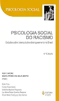 Psicologia social do racismo: Estudos sobre branquitude e branqueamento no Brasil