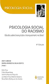 Psicologia social do racismo: Estudos sobre branquitude e branqueamento no Brasil