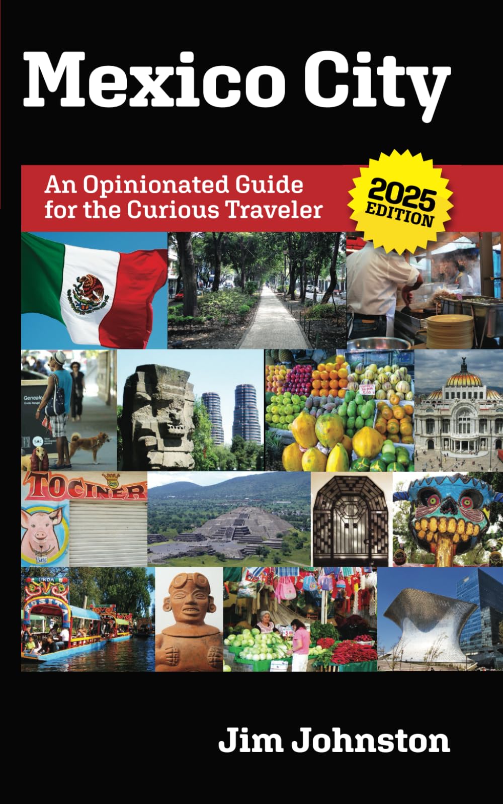 Mexico City: An Opinionated Guide for the Curious Traveler