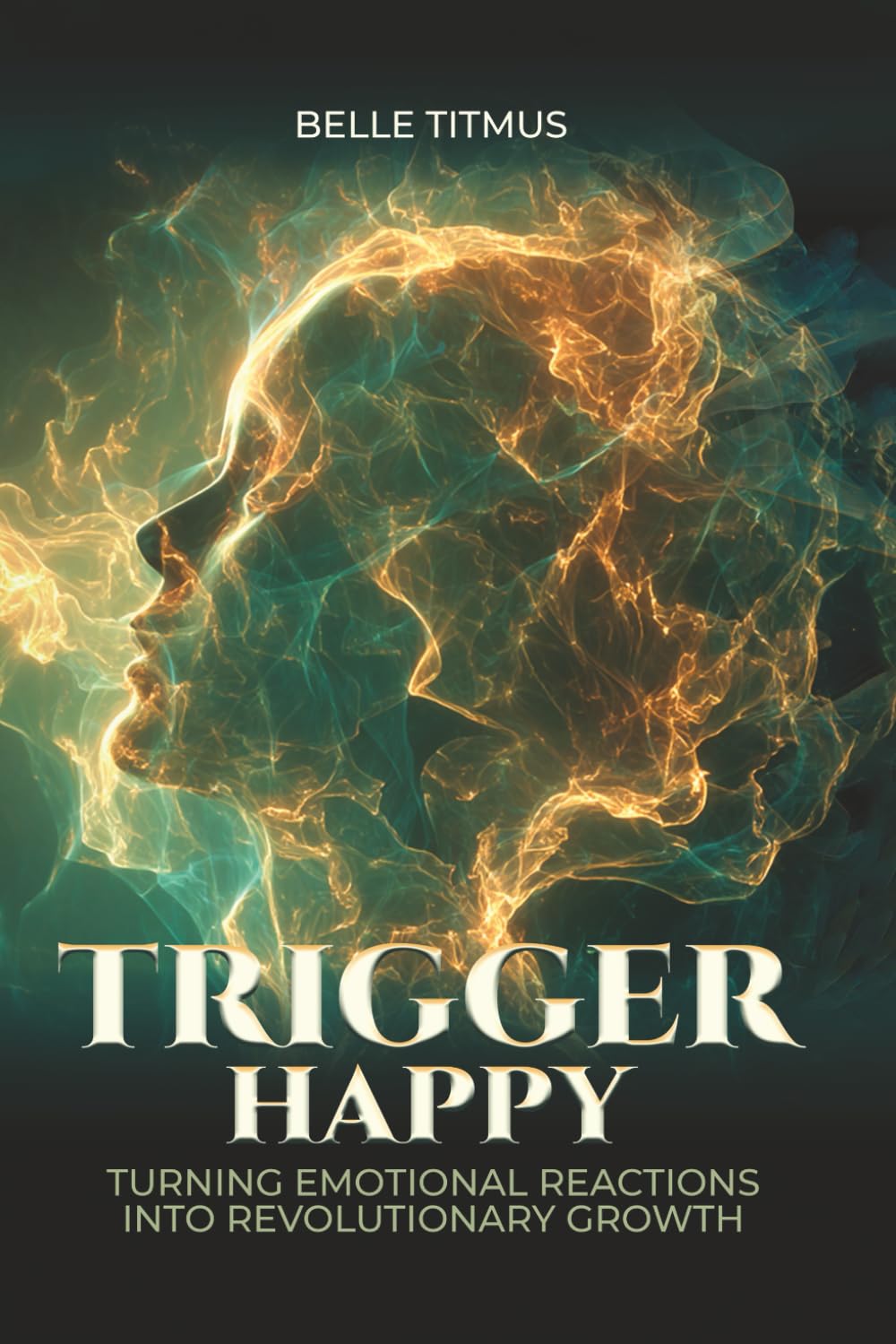 Trigger…Happy: Turning Emotional Reactions into Revolutionary Growth