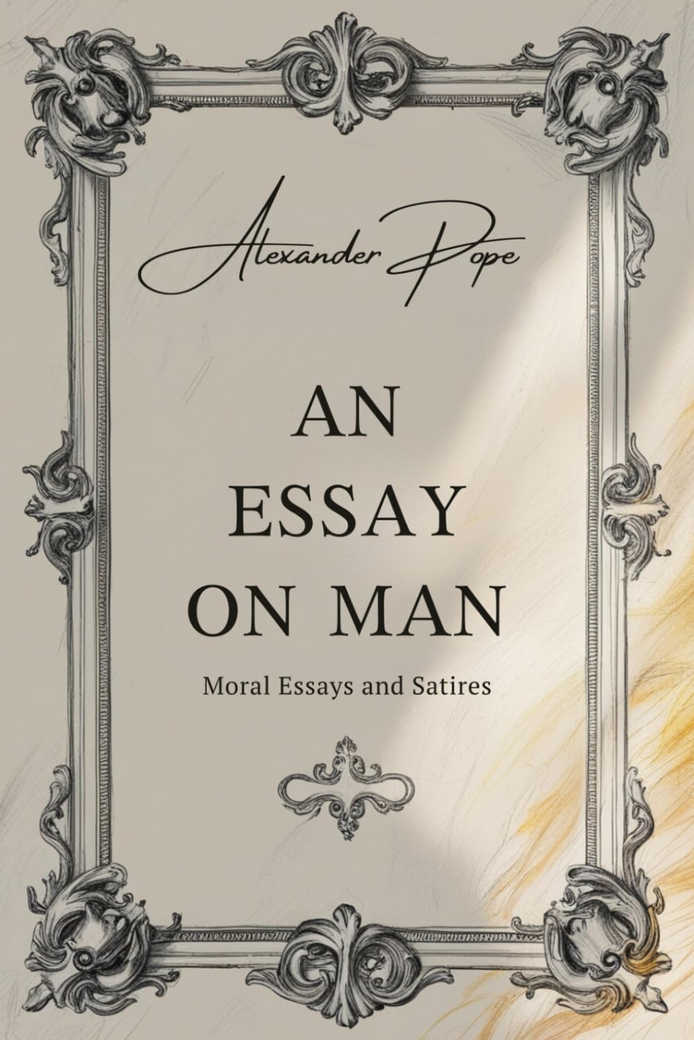 An Essay on Man: Moral Essays and Satires