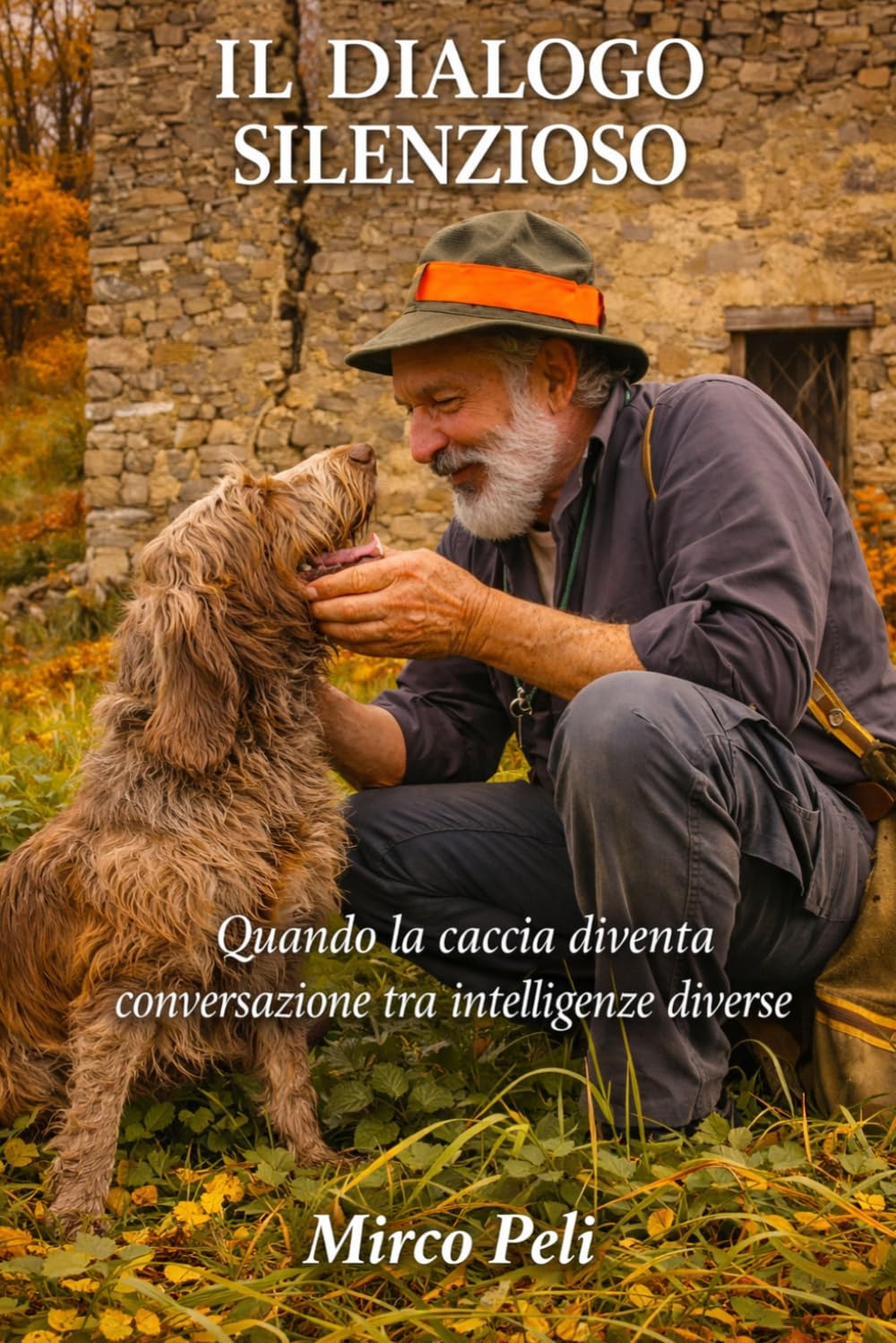 IL DIALOGO SILENZIOSO: Quando la caccia diventa conversazione tra intelligenze diverse (La caccia vera)