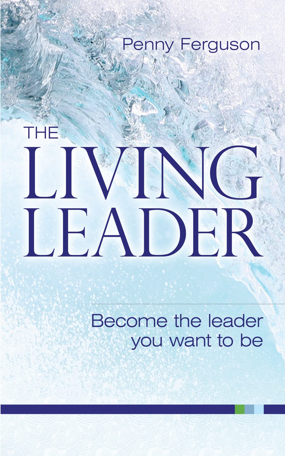 Buy The living leader: Become the leader you want to be — BookShops.in