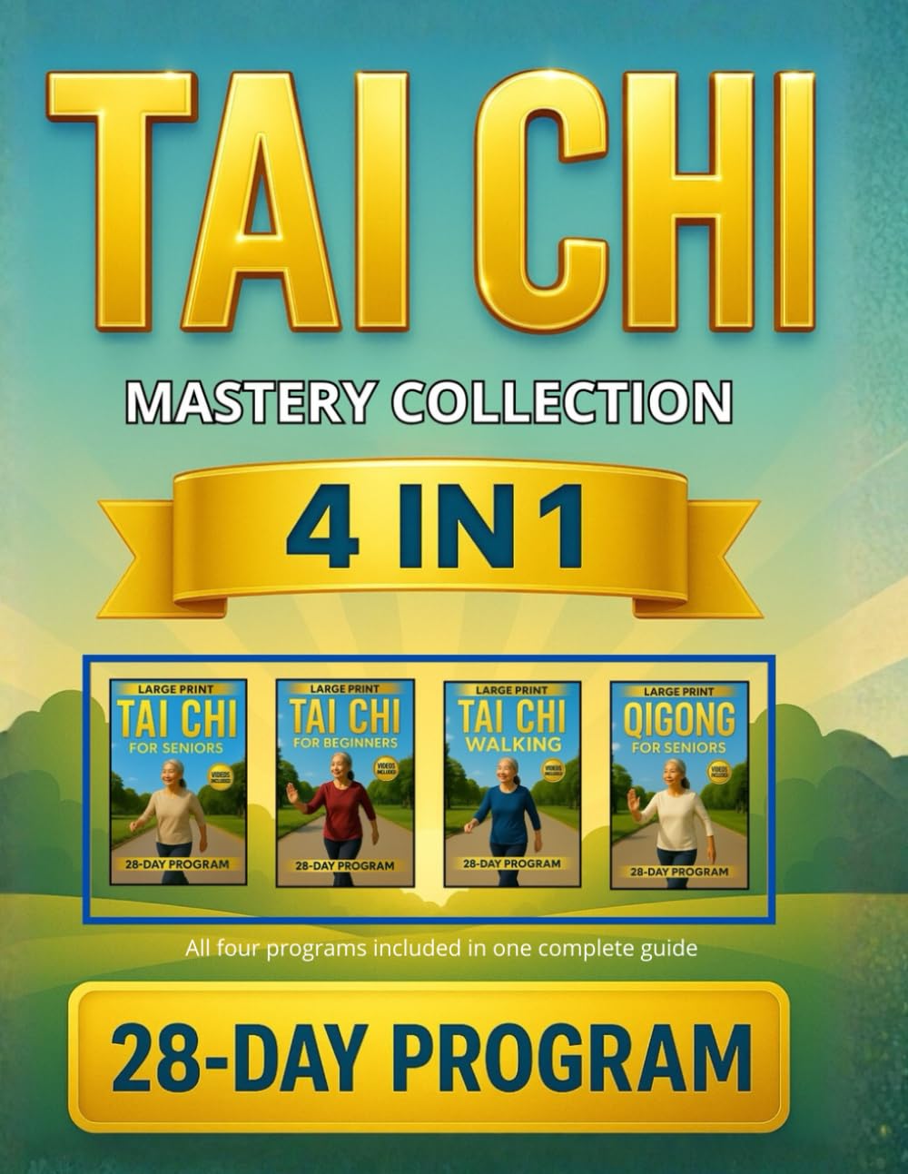 Tai Chi Mastery Collection (4-in-1) | Beginners, Seniors, Walking & Qigong: A Complete 28-Day Illustrated Program to Maintain Independence & Restore Balance with 10-Min Routines and Video Tutorials