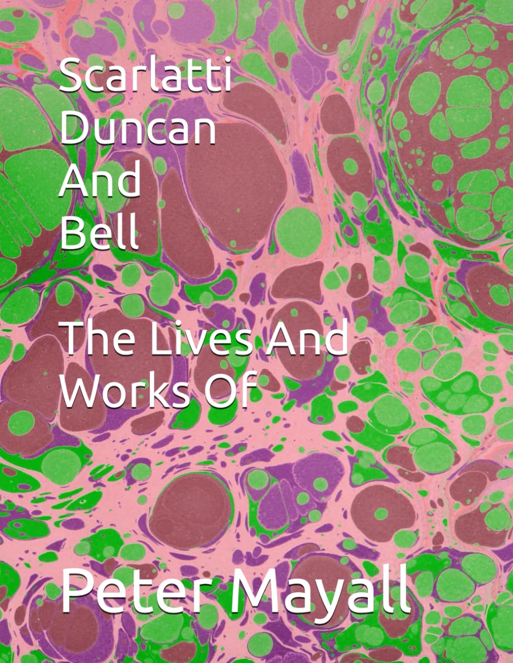 Scarlatti Duncan And Bell The Lives And Works Of