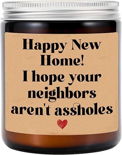 Vela divertida de inauguración de la casa, regalo feliz para el hogar, Hope Your Neighbors isn't Assholes - Ideas de regalo de inauguración de la