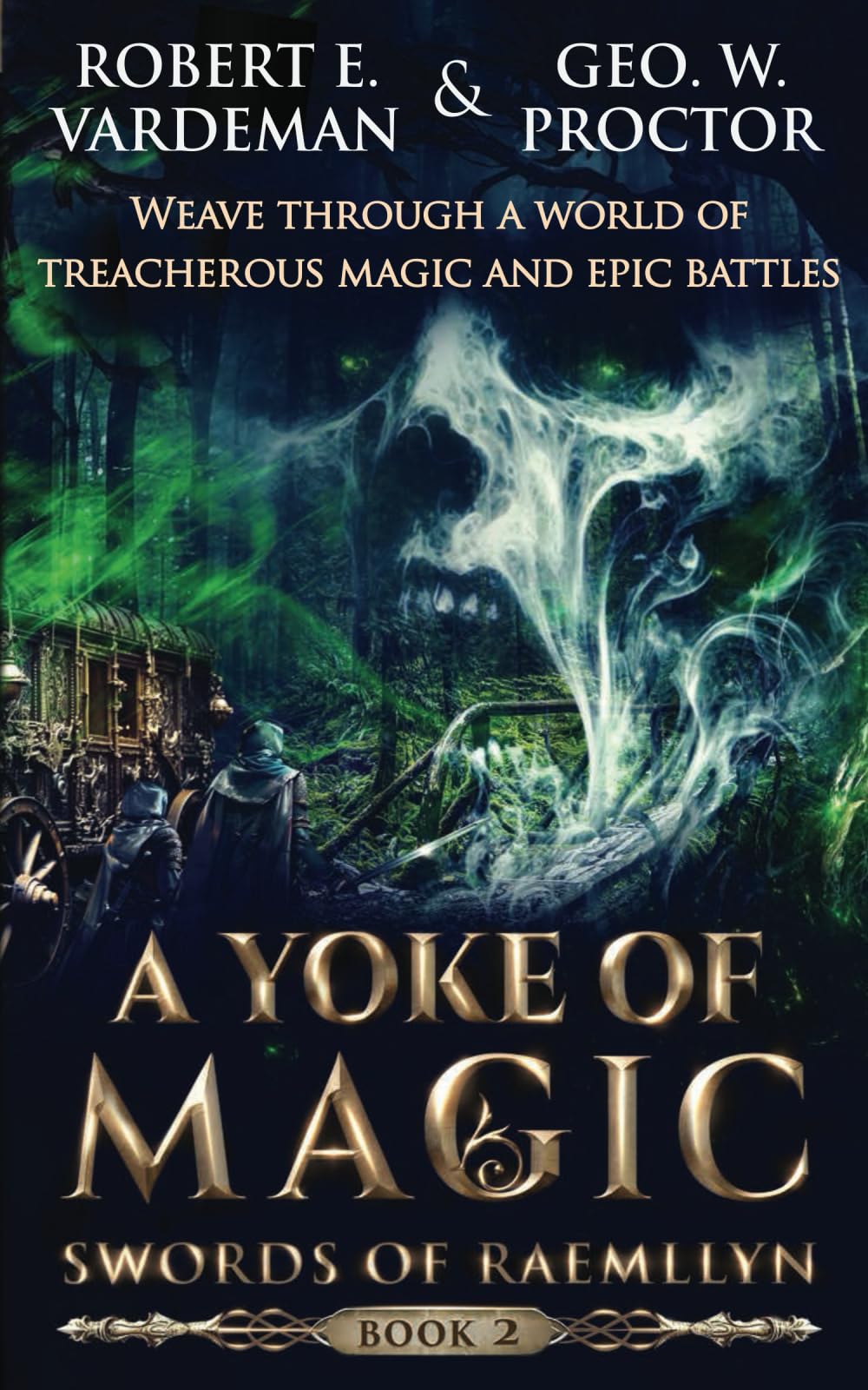A Yoke Of Magic: Heroes Against Fantastic Magic (Swords of Raemllyn)