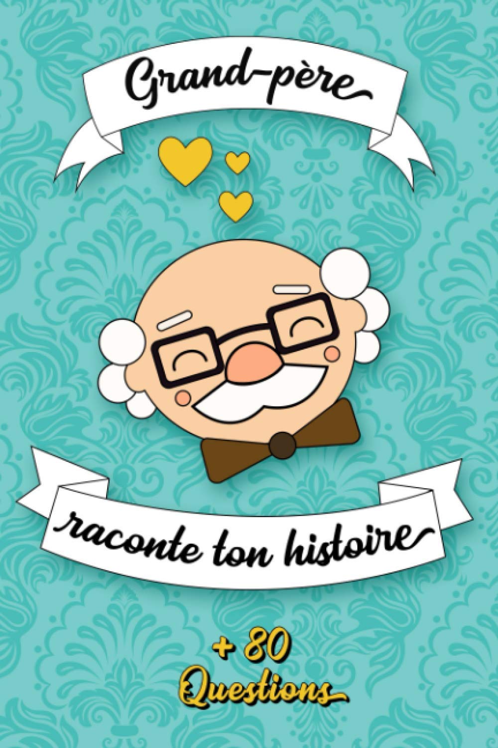 Grand-père raconte ton histoire: Carnet à compléter par votre Grand-Père | Plus de 80 questions pour connaître sa vie | Espaces pour écrire, coller ... fête des papy, son anniversaire ou son Noël