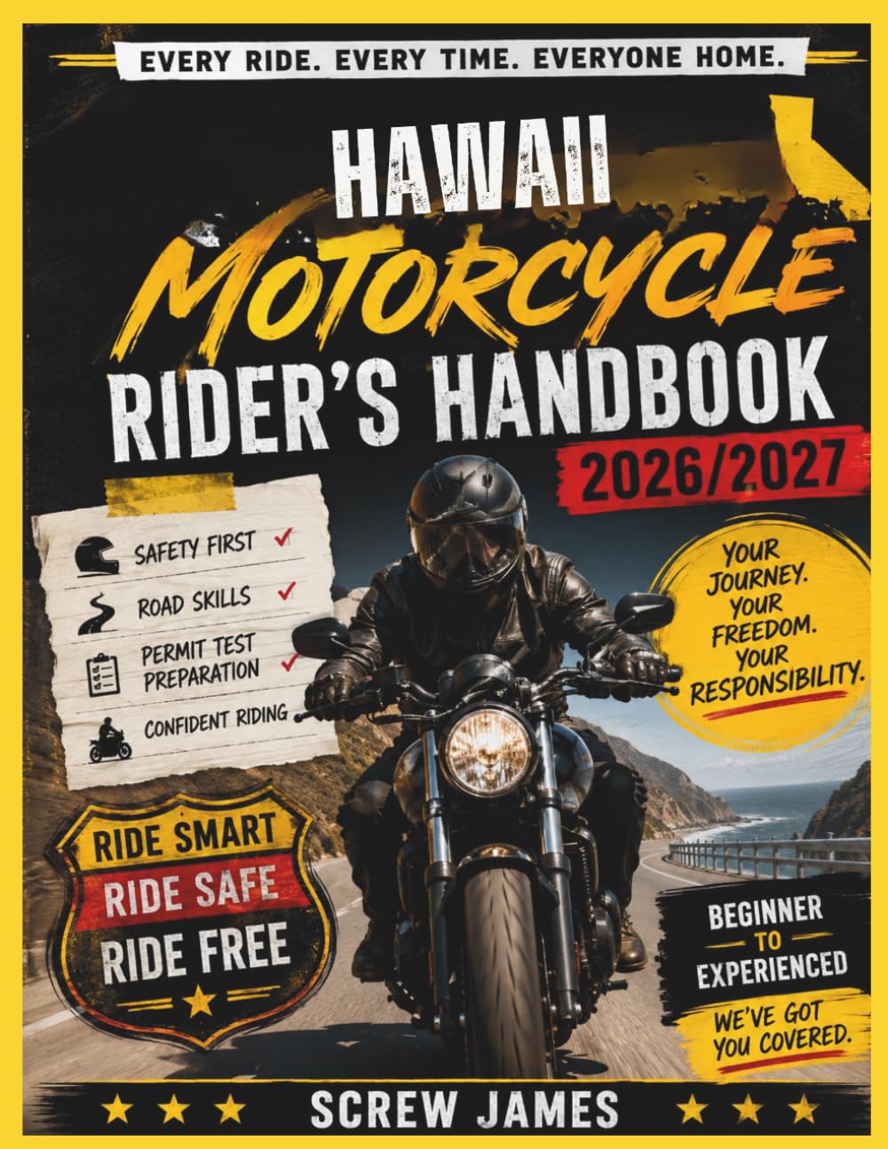 HAWAII MOTORCYCLE RIDER’S HANDBOOK 2026-2027: EVERY RIDE, EVERY TIME, EVERYONE HOME YOUR JOURNEY,YOUR FREEDOM, YOUR RESPONSIBILITY