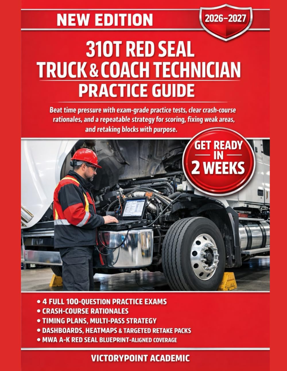 310T RED SEAL TRUCK & COACH TECHNICIAN PRACTICE GUIDE: EXAM-GRADE PRACTICE TESTS, CLEAR CRASH-COURSE RATIONALES, AND A REPEATABLE STRATEGY FOR SCORING, FIXING WEAK AREAS.