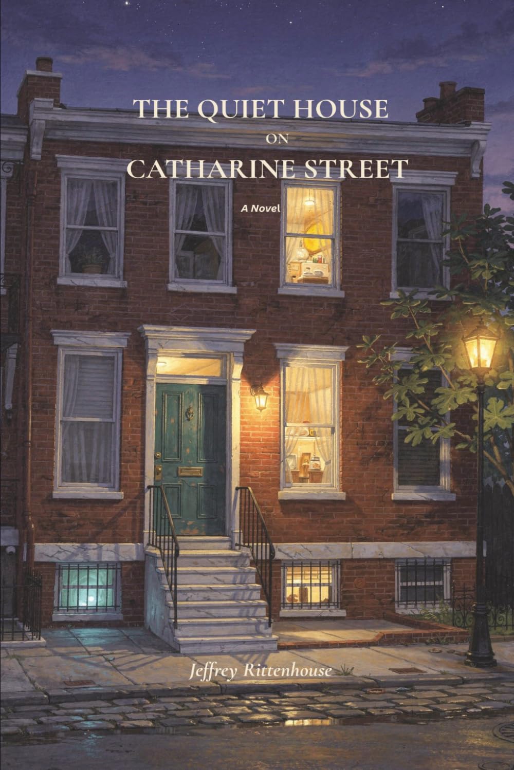 THE QUIET HOUSE ON CATHARINE STREET: A Novel