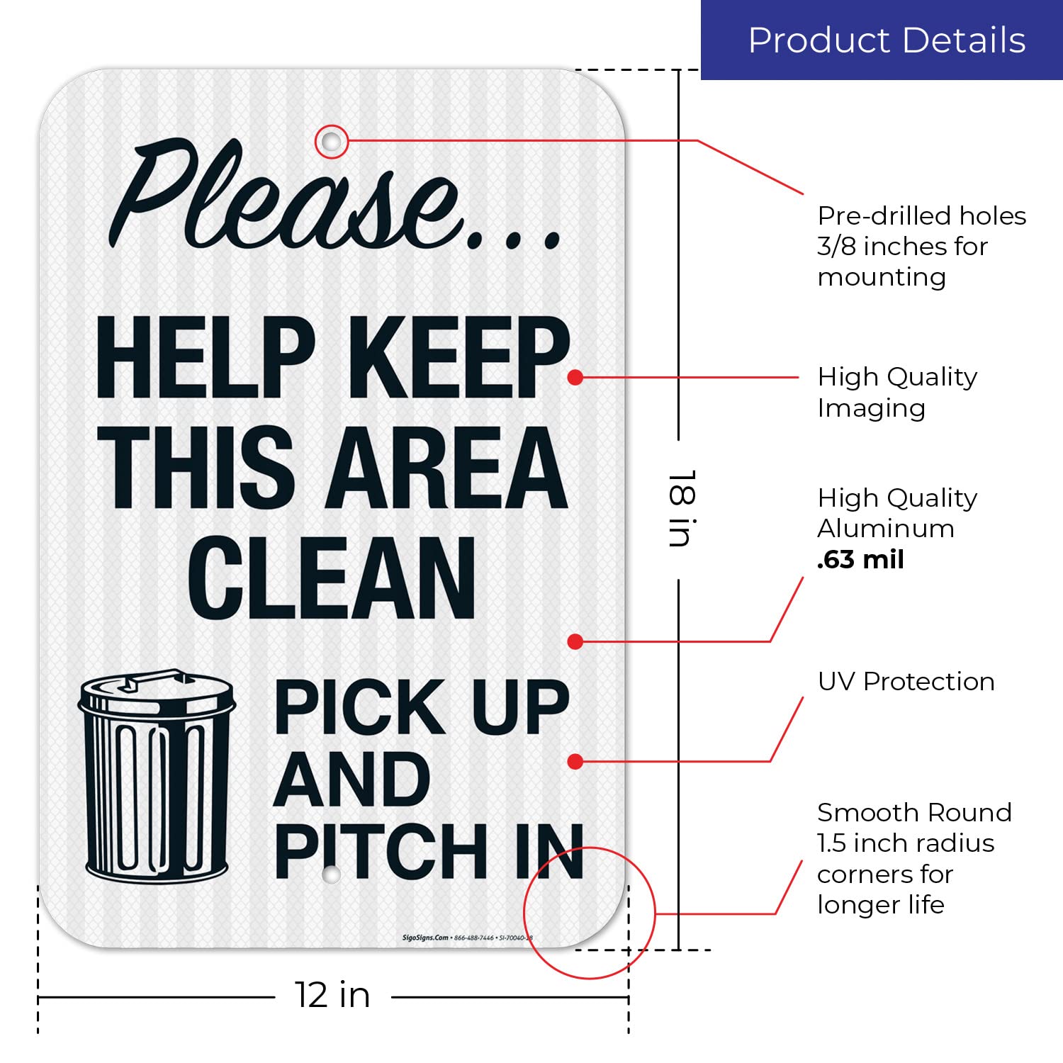 Please Help Keep This Area Clean Pick Up and Pitch in Sign, 12x18 Inches, 3M EGP Reflective .063 Aluminum, Fade Resistant, Made in USA