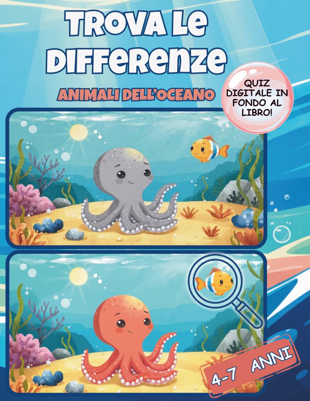 Trova le Differenze – Gli Animali dell’Oceano: Libro di Attività per Bambini 4–7 Anni - 30 Giochi Progressivi con Curiosità Educative, Quiz Interattivi e Premio Finale