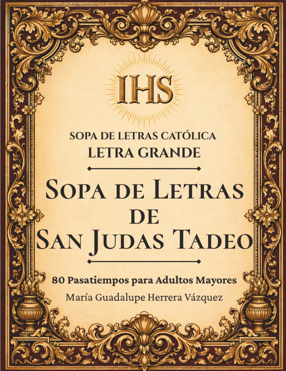Sopa de Letras de San Judas Tadeo: 80 Pasatiempos para Adultos Mayores (Sopa de Letras Católica en Letra Grande)