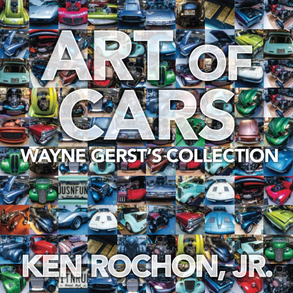 Art of Cars Wayne Gerst's Collection: Rochon, Jr., Ken: 9781648101175 ...