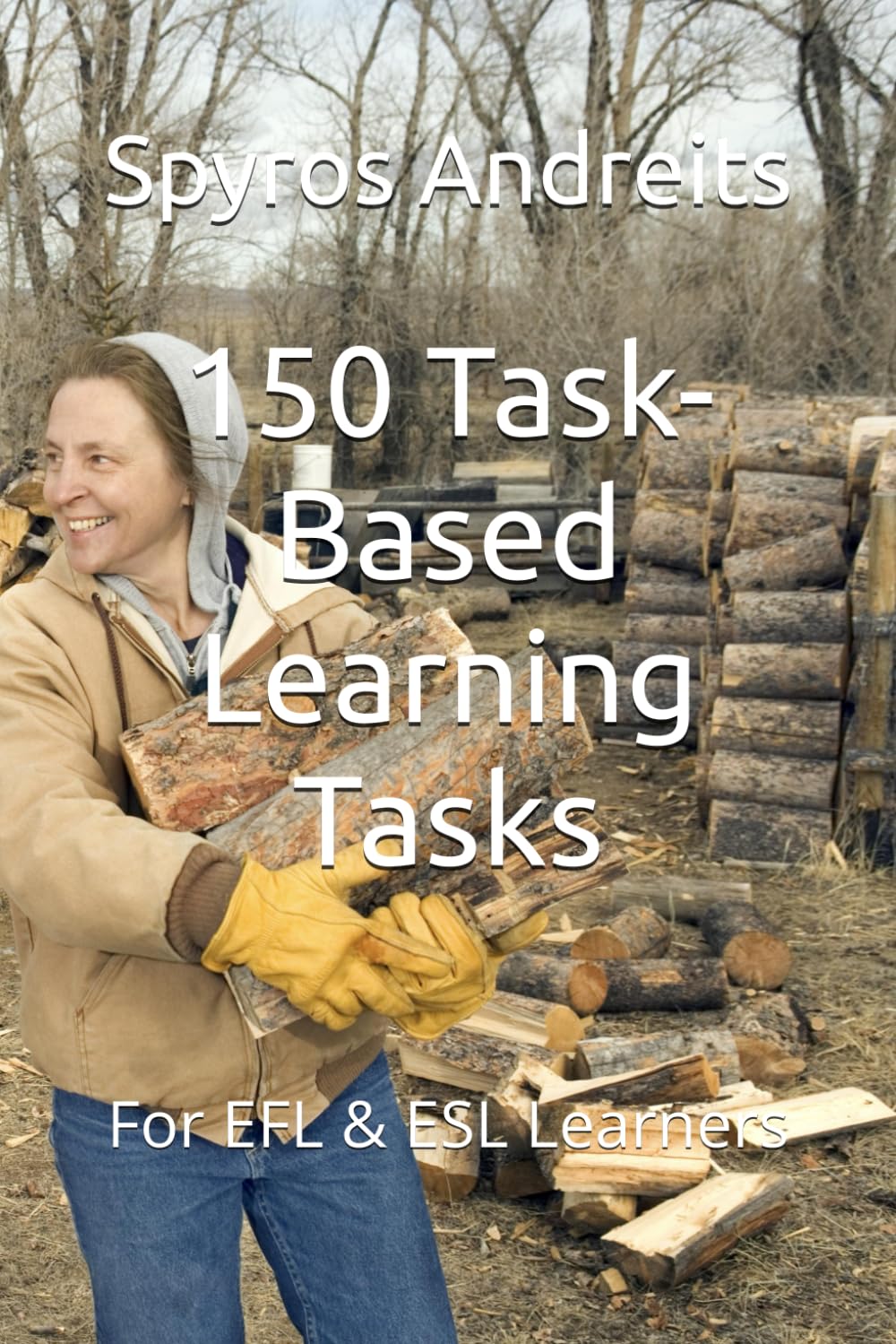 150 Task-Based Learning Tasks: For EFL & ESL Learners (EFL PEDAGOGY)
