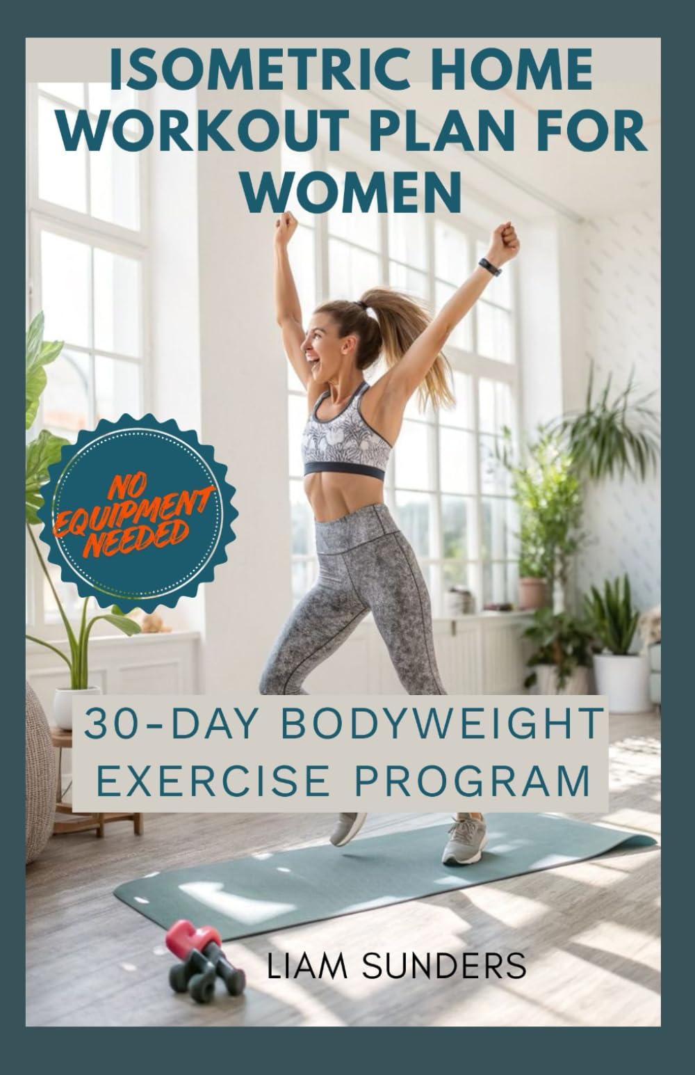 Isometric Home Workout Plan for Women: 30-Day Bodyweight Exercise Program
