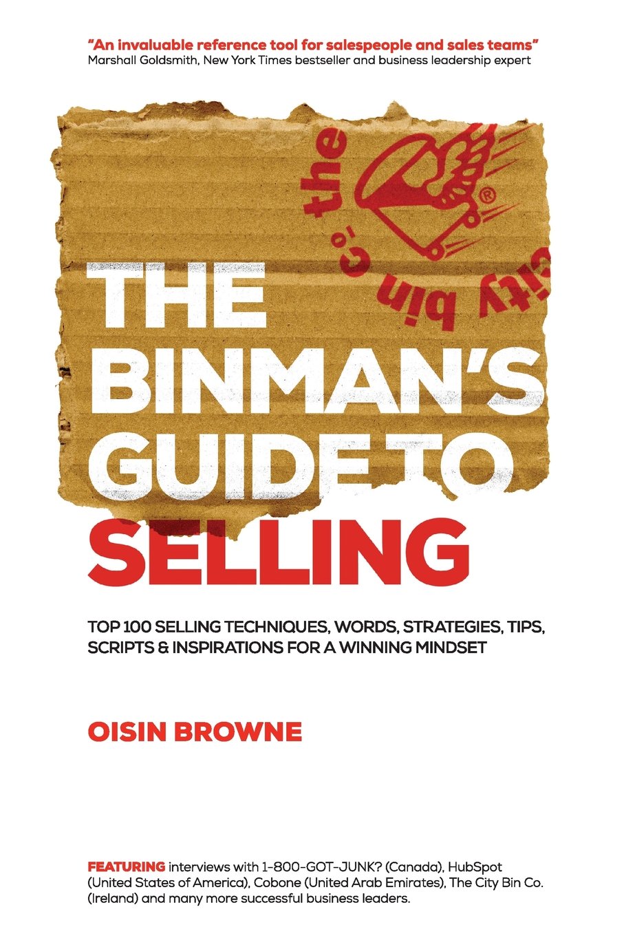 The Binman's Guide to Selling: Top 100 selling techniques, words, strategies, tips, scripts & inspirations: Top 100 Selling Techniques, Words, ... Scripts, & Inspirations for a Winning Mindset
