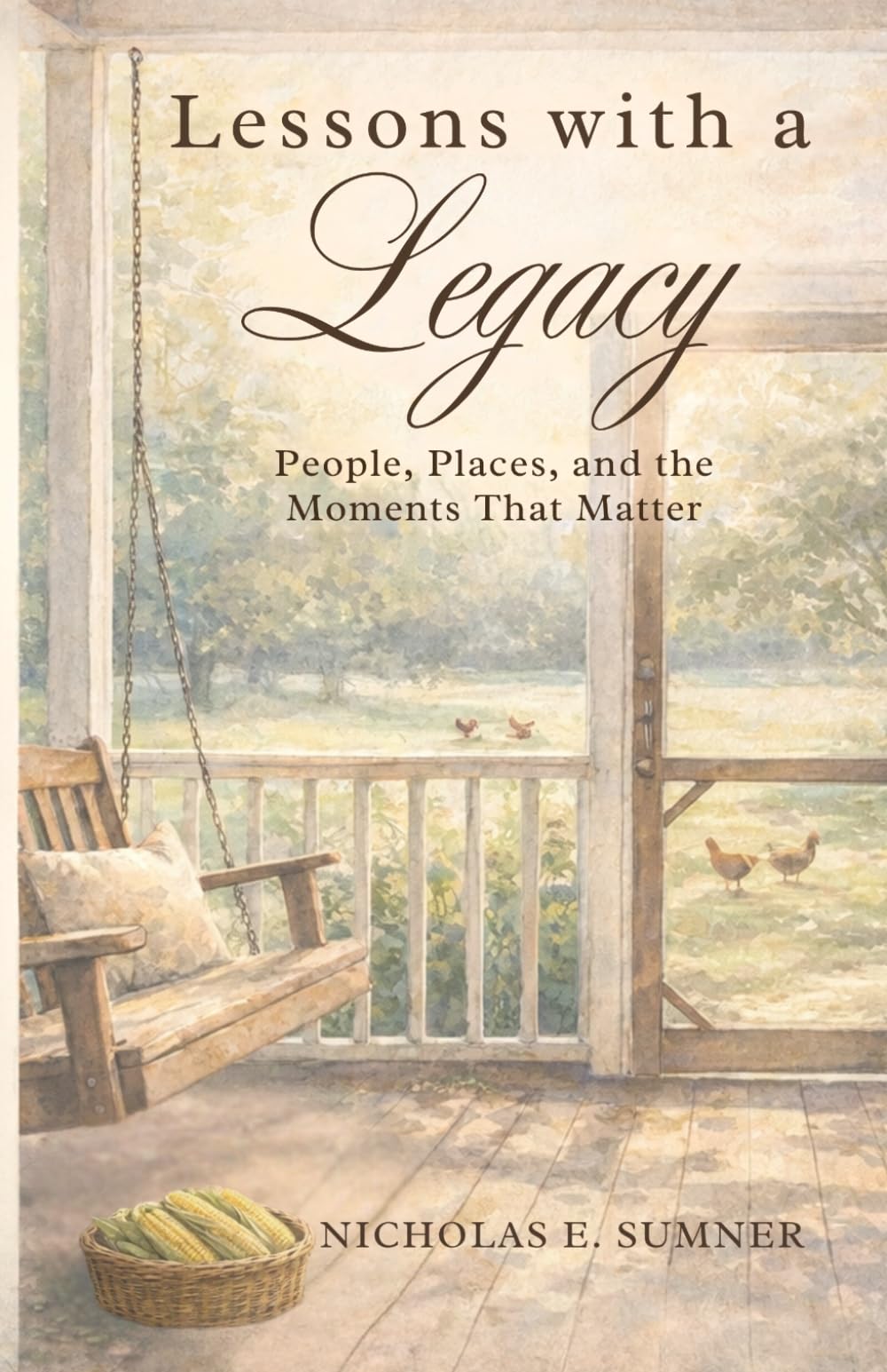 Lessons With a Legacy: People, Places, and the Moments That Matter (The Family Legacy Series)