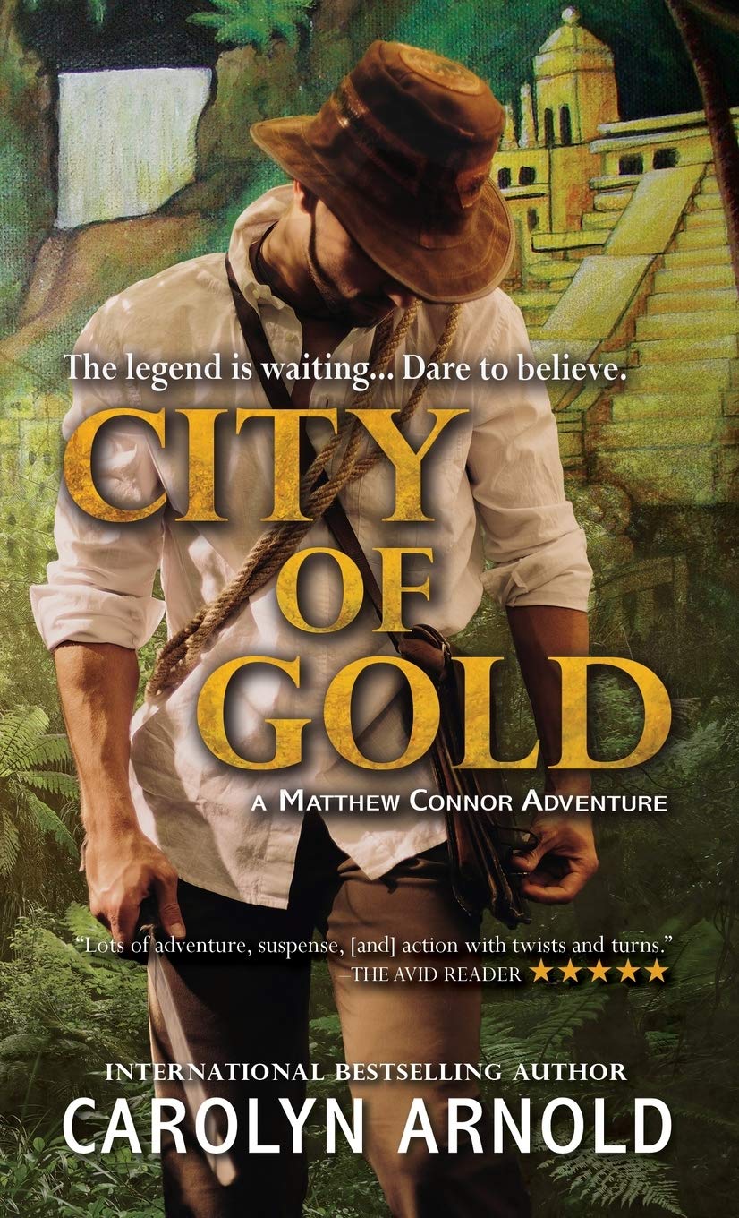 City of Gold: An exciting, action-packed, edge-of-your-seat adventure (Matthew Connor Adventure Series Book 1)