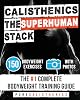 Calisthenics: The SUPERHUMAN Stack: 150 Bodyweight Exercises | The #1 Complete Bodyweight Training Guide Paperback – November 19, 2016