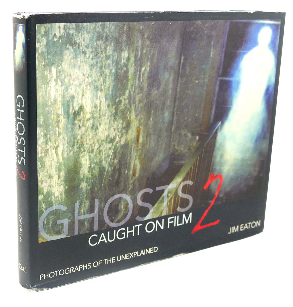 Ghosts Caught on Film 2: Photographs of the Unexplained