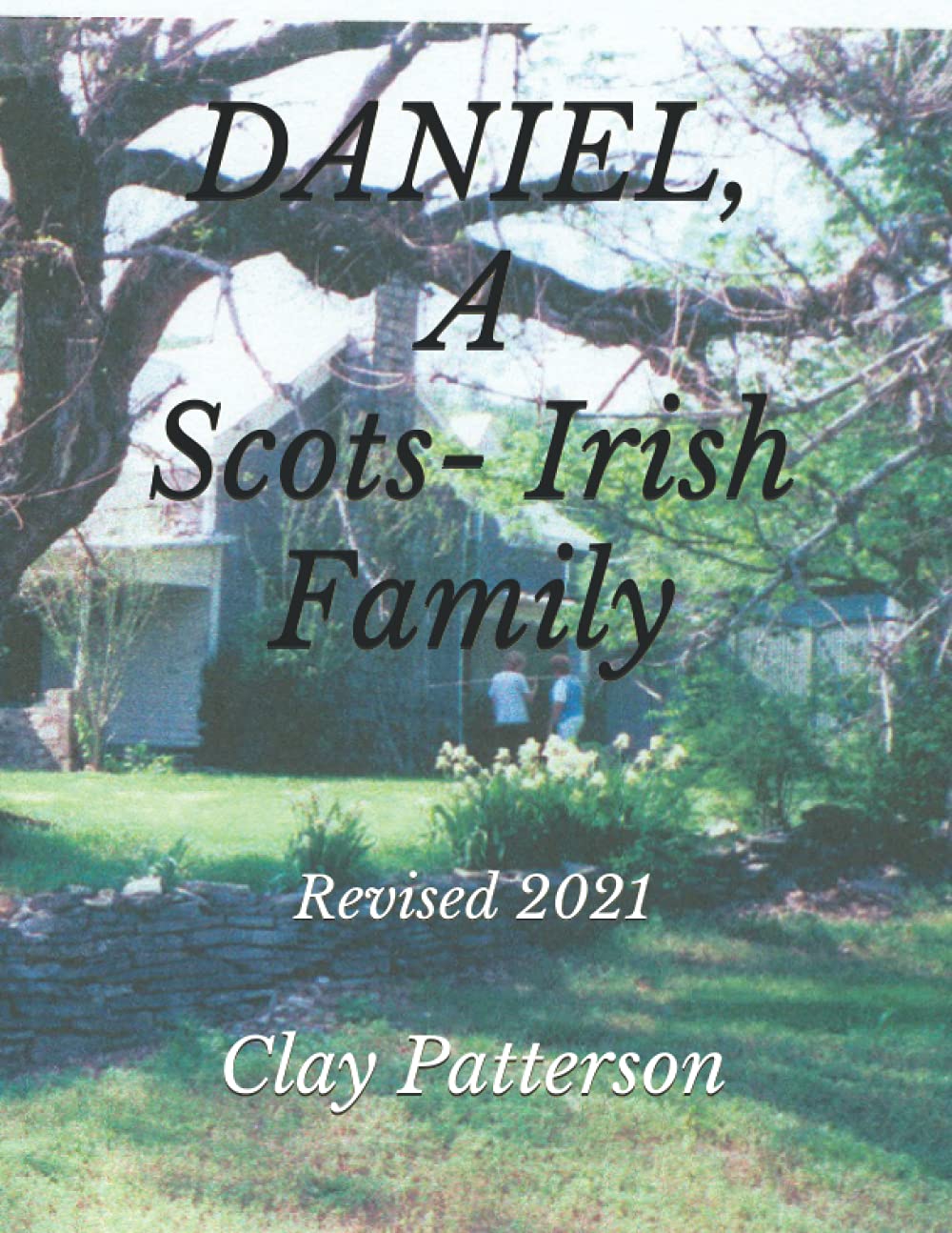 DANIEL, A Scots-Irish Family: Revised 2021
