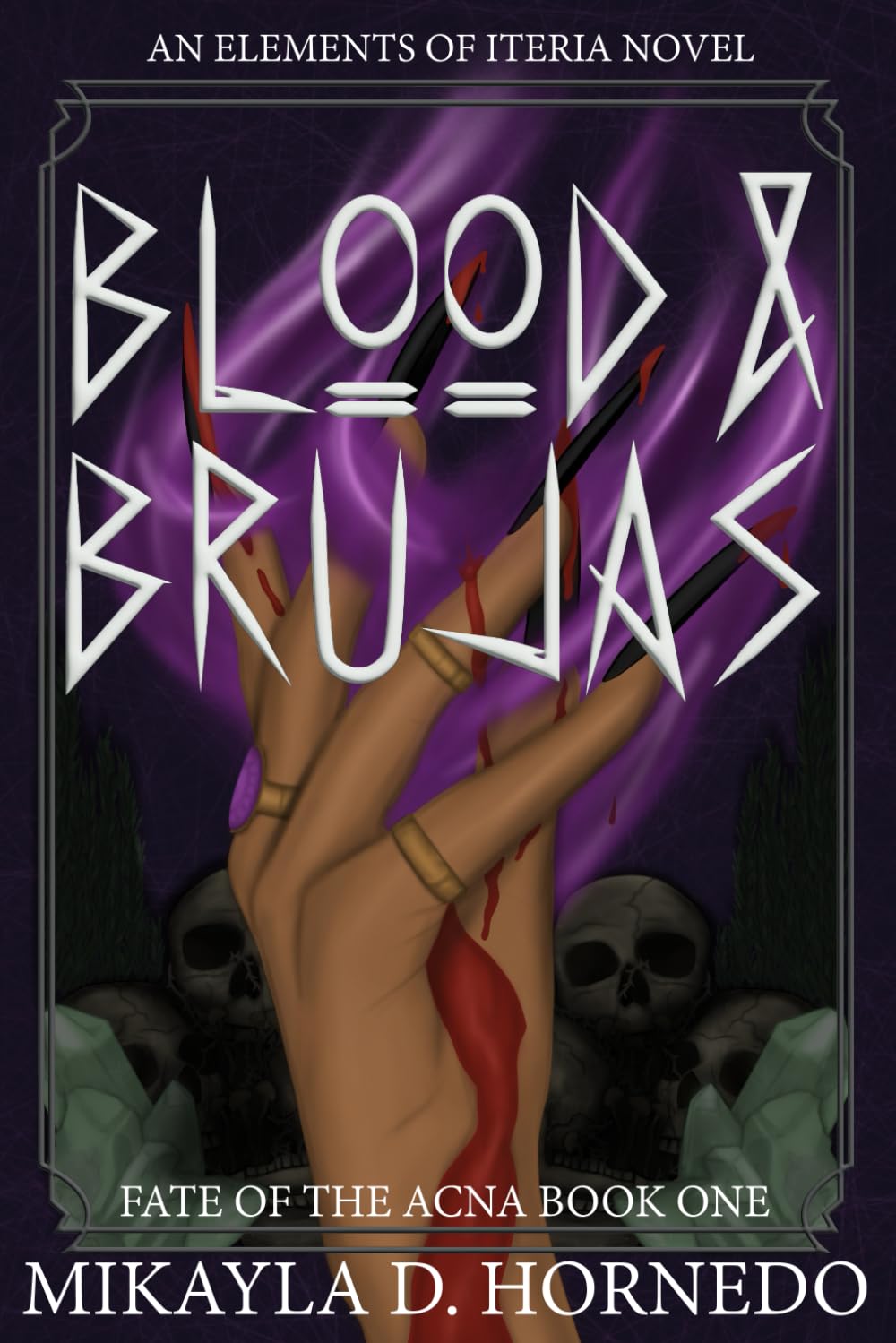 Blood & Brujas: Fate of the Acna Book One: 1 (Elements of Iteria)