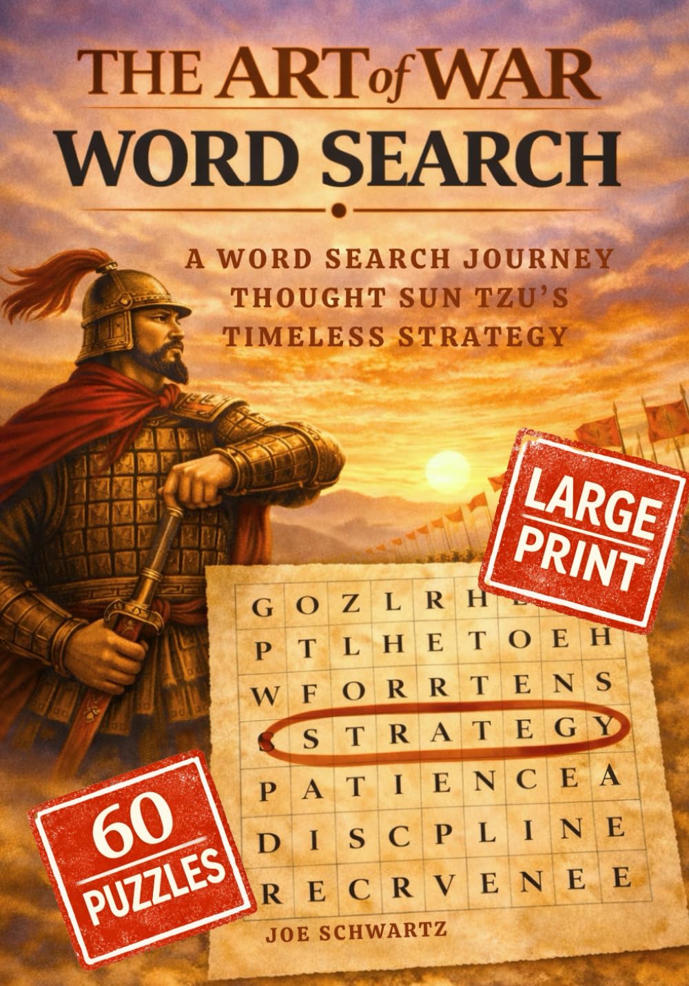 The Art Of War: A Word Search Journey Through Sun Tzu's Timeless Strategy | 2,500 Years of Wisdom in 60 Challenging Puzzles