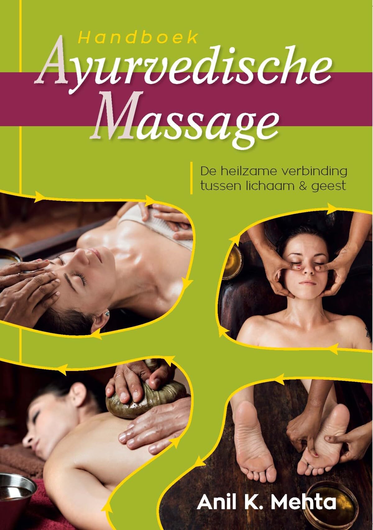 Handboek ayurvedische massage: de heilzame verbinding tussen lichaam & geest