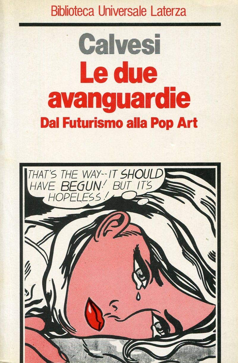 Le due avanguardie livre d'histoire de l'art du futurismo à la pop art