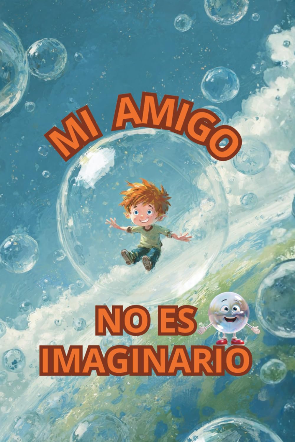 MI AMIGO NO ES IMAGINARIO: CUENTO INFANTIL SOBRE COMO ENFRENTAR LA SOLEDAD, ABURRIMIENTO. FOMENTA LA IMAGINACIÓN, CREATIVIDAD Y EL AMOR PROPIO EN NIÑOS. (NOAH Y SUS AVENTURAS)