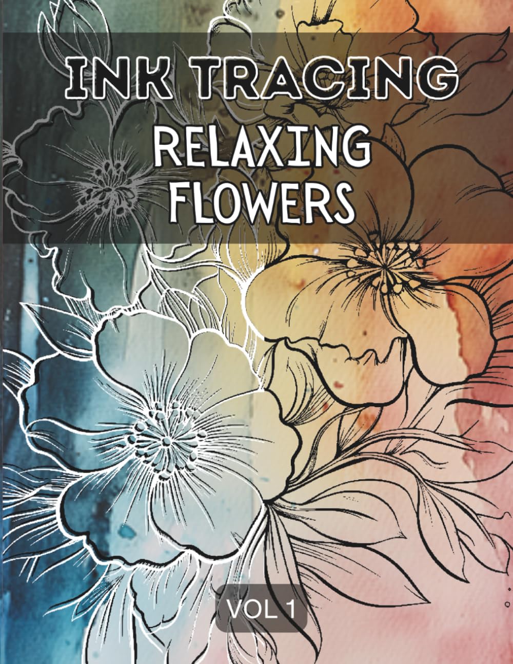 Ink Tracing Relaxing Flowers Book for Adults : Meditative Relaxing Floral Patterns Tracing for Releasing Stress, and Mindful Creativity (Ink Tracing Flowers)