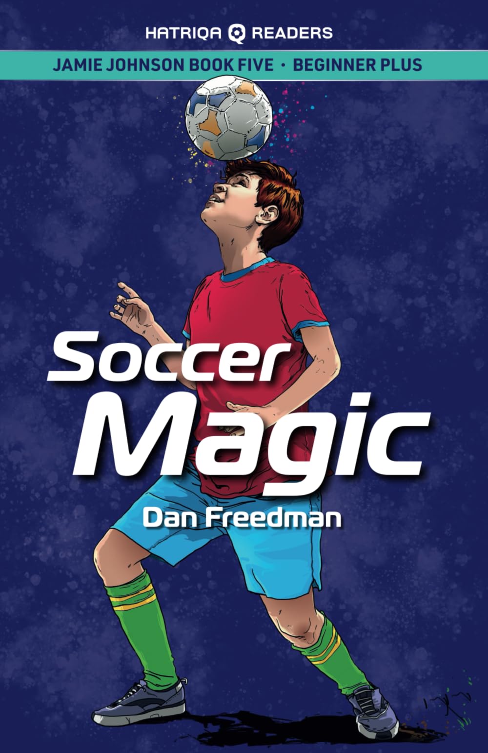 Jamie Johnson: Soccer Magic (HATRIQA Graded Readers) (Jamie Johnson Reader Series)