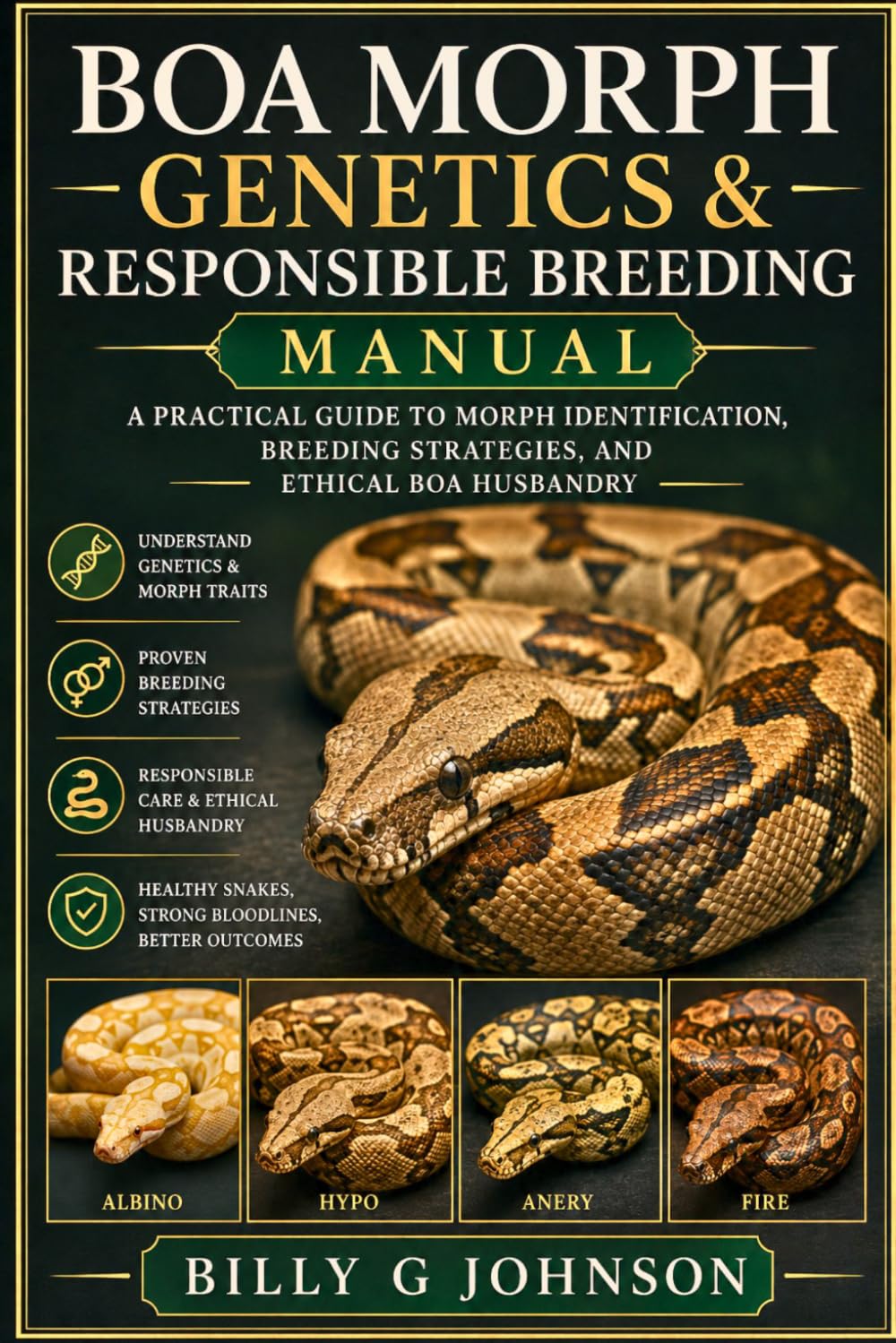 Boa Morph Genetics & Responsible Breeding Manual: A Practical Guide to Morph Identification, Breeding Strategies, and Ethical Boa Husbandry