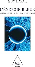 Blue Energy: Twenty-One Questions on Energy / L'Énergie bleue: Histoire de la fusion nucléaire (French Edition)