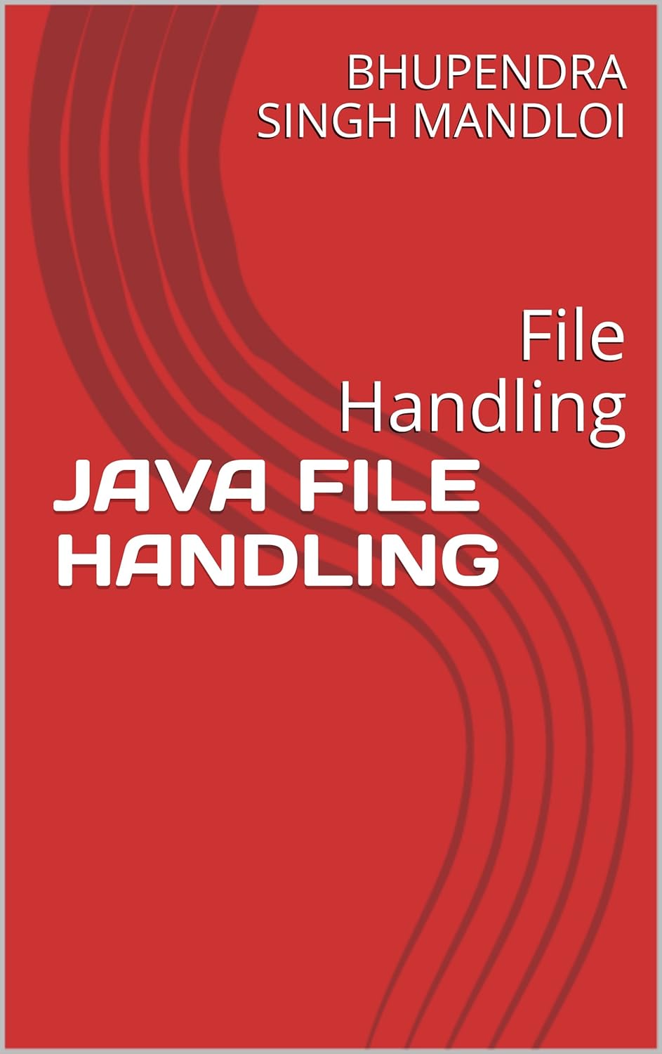 Amazon.com: JAVA FILE HANDLING: File Handling eBook : MANDLOI ...
