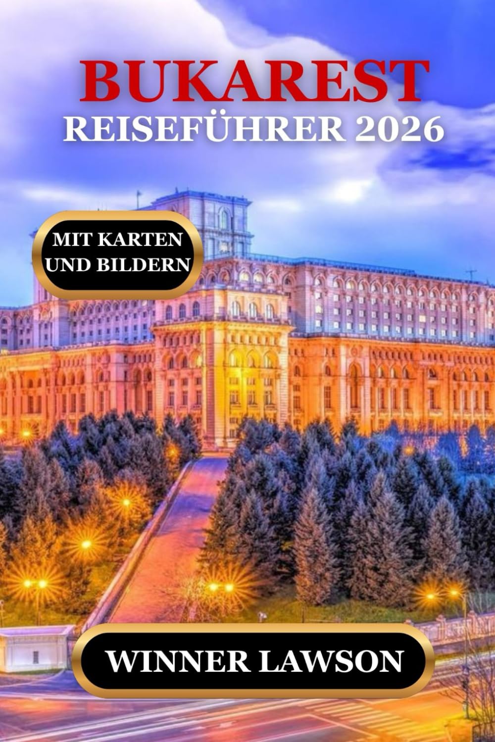 BUKAREST REISEFÜHRER 2026: PRAKTISCHE EINBLICKE, KULTURELLE TIEFE UND SINNVOLLE ABENTEUER