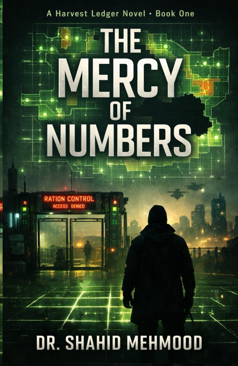 THE MERCY OF NUMBERS: A near-future dystopian technothriller (THE HARVEST LEDGER SERIES)