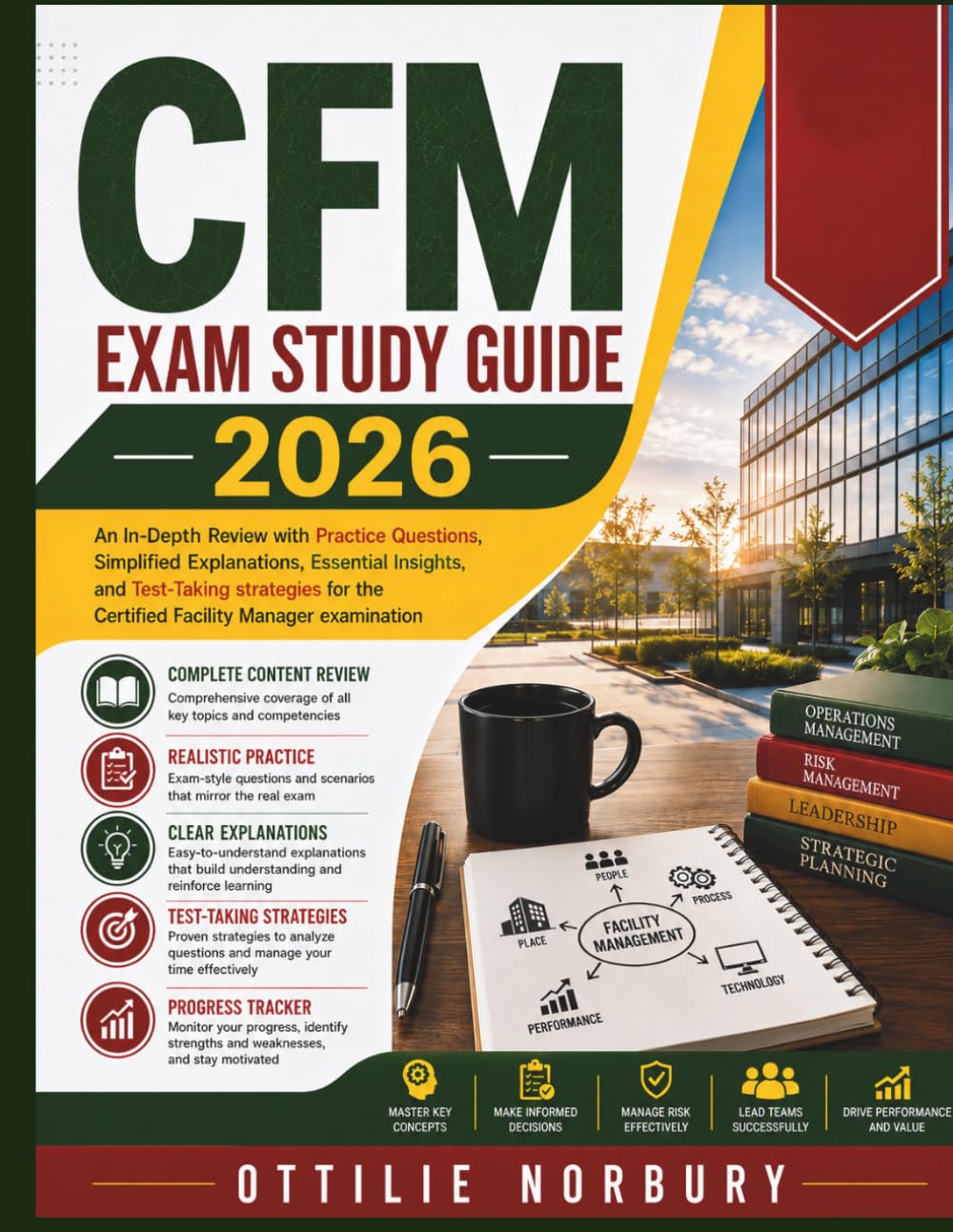 CFM Exam Study Guide 2026: An In-Depth Review with Practice Questions, Simplified Explanations, Essential Insights, and Test-Taking strategies for the Certified Facility Manager examination