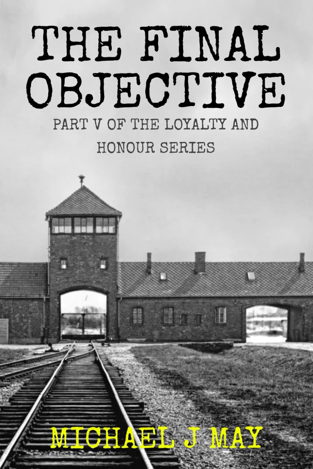 The Final Objective: Part V of the Loyalty & Honour Series