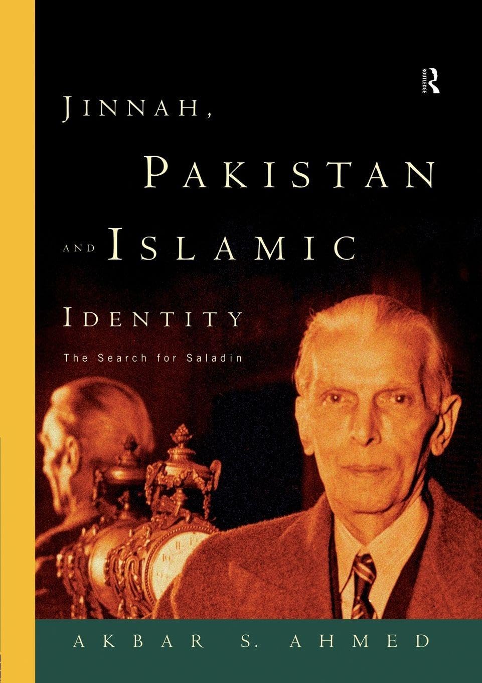 Jinnah, Pakistan and Islamic Identity: The Search for Saladin